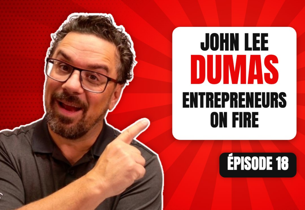 Épisode 18 du podcast L'Académie du Podcast : L’inspirant parcours de John Lee Dumas de Entrepreneurs On Fire !