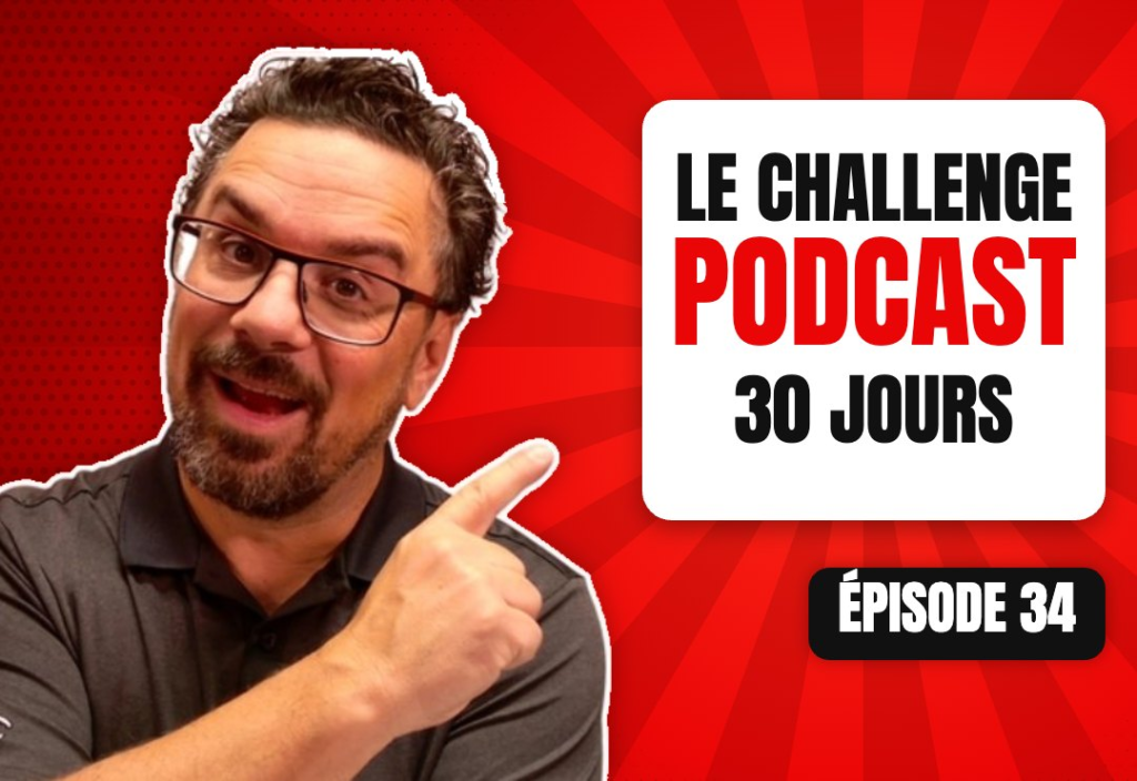 Épisode 34 du podcast L'Académie du Podcast : Le Challenge Podcast 30 jours