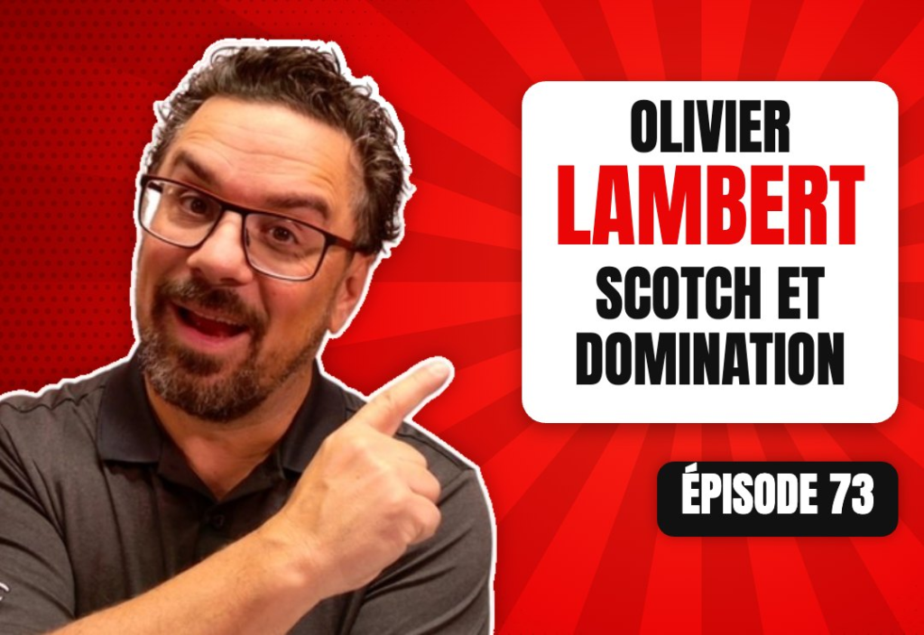 Épisode 73 du podcast L'Académie du Podcast : Invité Olivier Lambert de Scotch et domination mondiale