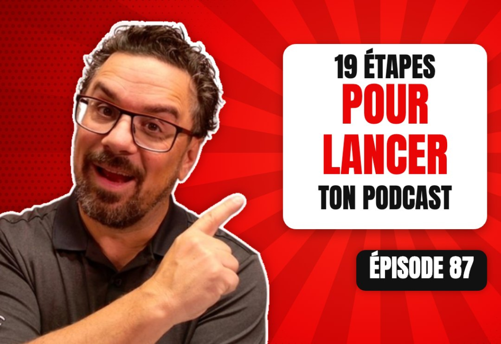 Épisode 87 du podcast L'Académie du Podcast : Les 19 étapes pour lancer son podcast !