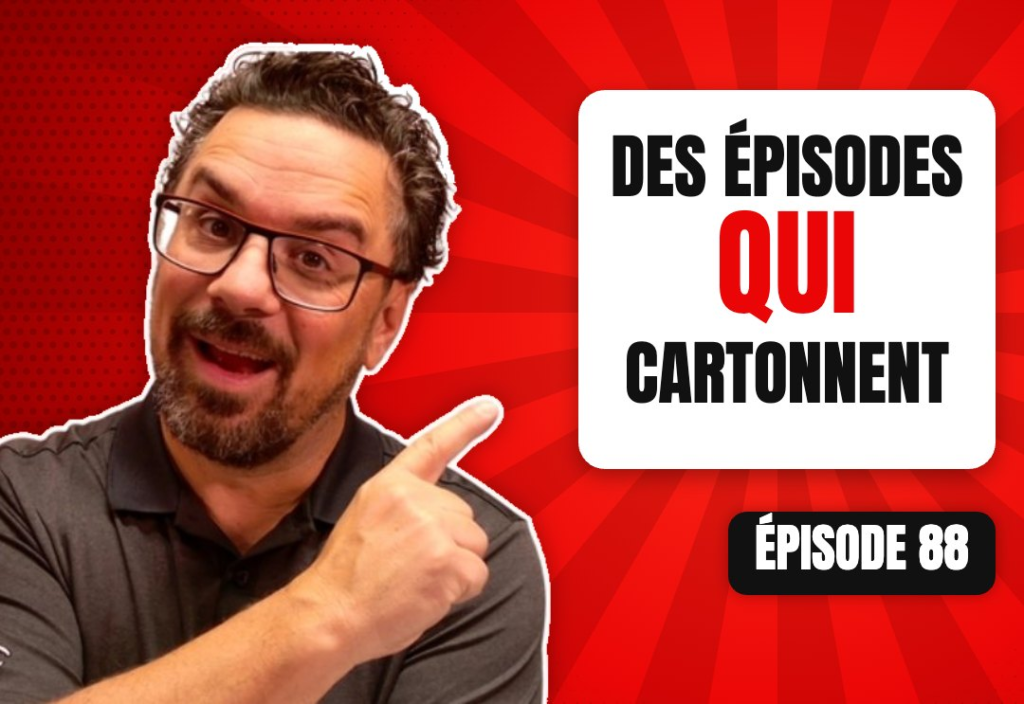 Épisode 88 du podcast L'Académie du Podcast : Comment bâtir des épisodes de podcast qui cartonnent