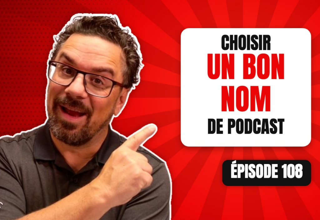 Épisode 108 du podcast L'Académie du Podcast : Choisir un bon nom de podcast