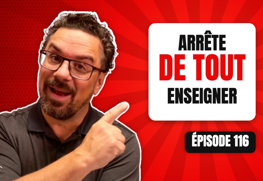 Épisode 116 du podcast L'Académie du Podcast : Ne pas enseigner aux auditeurs, l'unique façon qu'ils puissent apprendre!