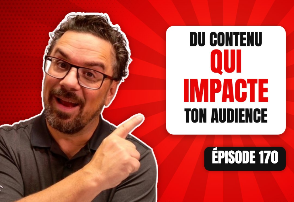 Épisode 170 du podcast L'Académie du Podcast : Créer du contenu qui impacte ton audience