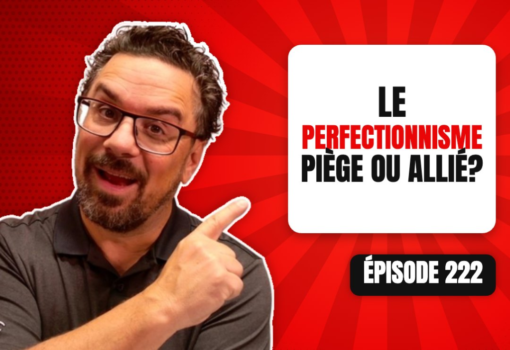 Épisode 222 du podcast L'Académie du Podcast : Les pièges et les bienfaits du perfectionnisme en création