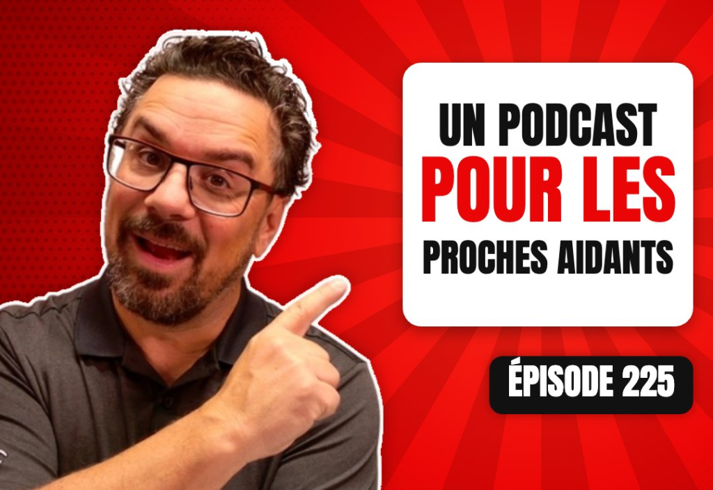 Épisode 225 du podcast L'Académie du Podcast : Un podcast qui vient en aide aux proches aidants avec Anne Margalin