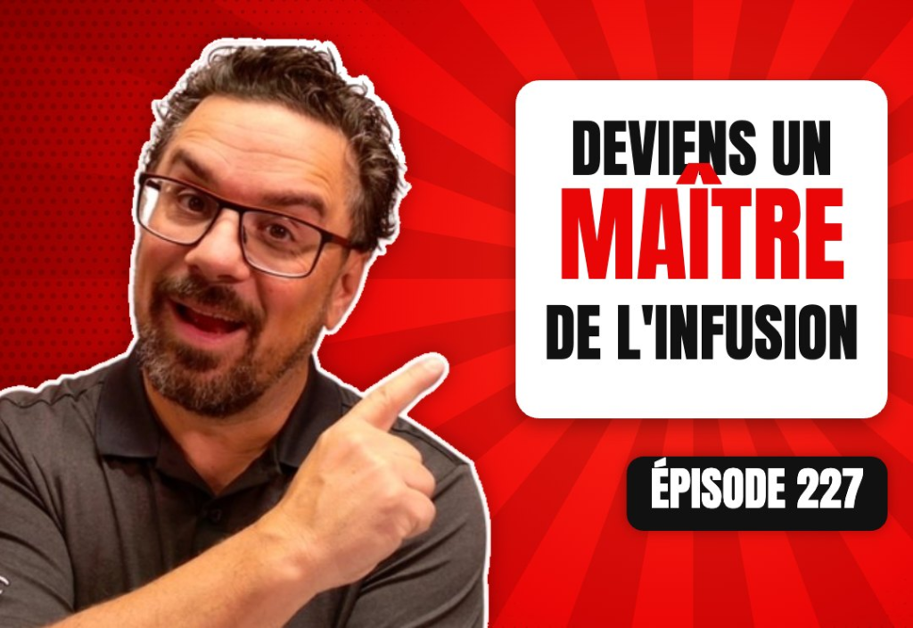 Épisode 227 du podcast L'Académie du Podcast : Devenir un maître de l’infusion