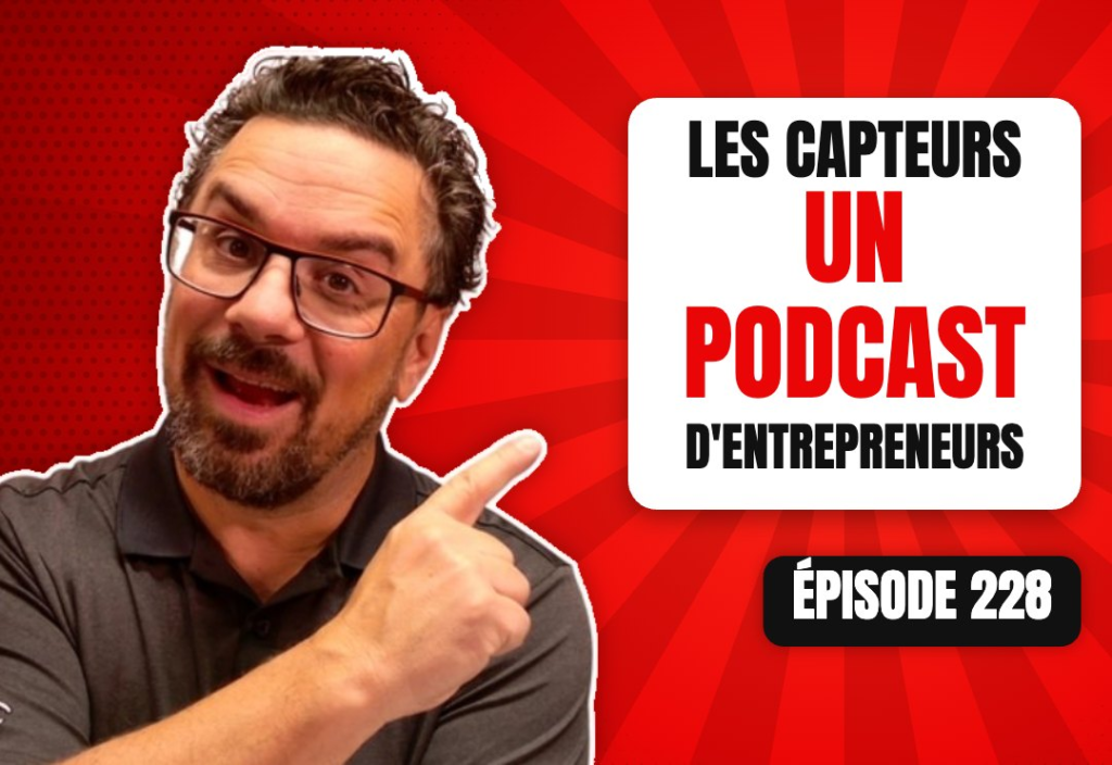 Épisode 228 du podcast L'Académie du Podcast : Les Capteurs : un podcast entrepreneurial à découvrir avec Sébastien Harvey et Sophie Tremblay
