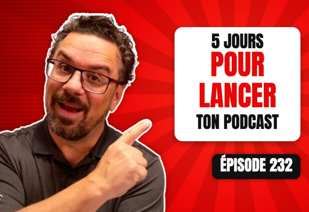 Épisode 232 du podcast L'Académie du Podcast : Lancer son podcast suite au Challenge 5 jours