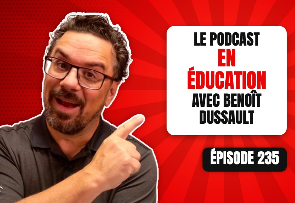 Épisode 235 du podcast L'Académie du Podcast : Lancer un podcast dans le milieu de l’éducation avec Benoît Dussault de l’ADFO