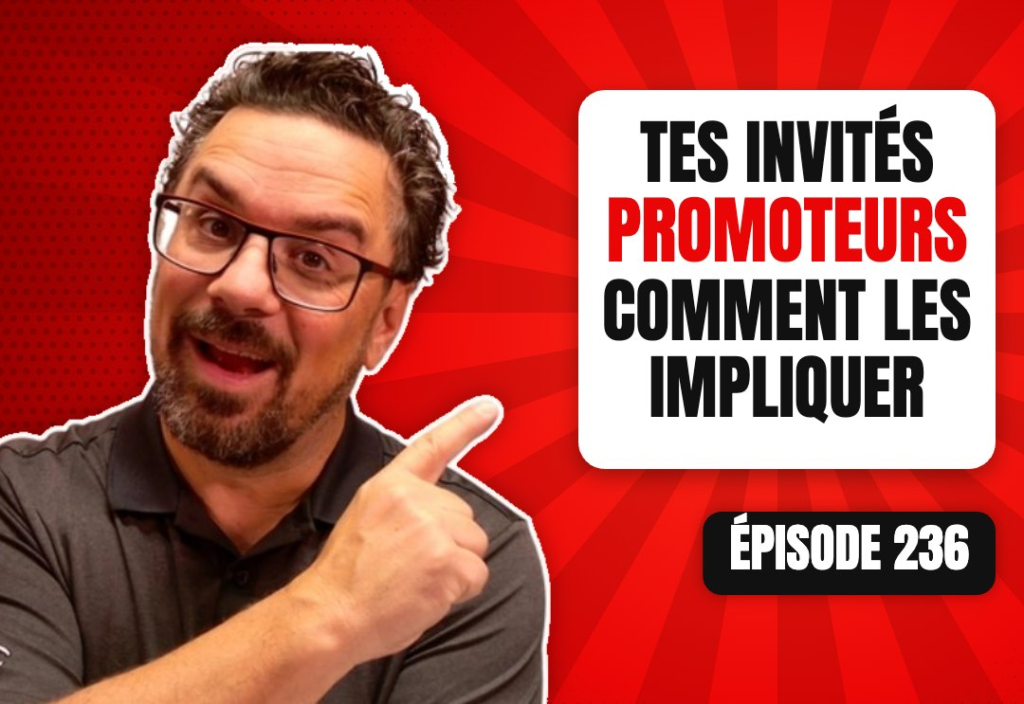 Épisode 236 du podcast L'Académie du Podcast : Comment solliciter l’aide de ses invités pour promouvoir ses épisodes de podcast ?