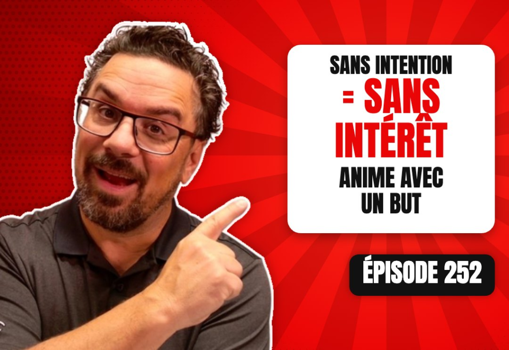 Épisode 252 du podcast L'Académie du Podcast : Animer un podcast sans intention est sans intérêt