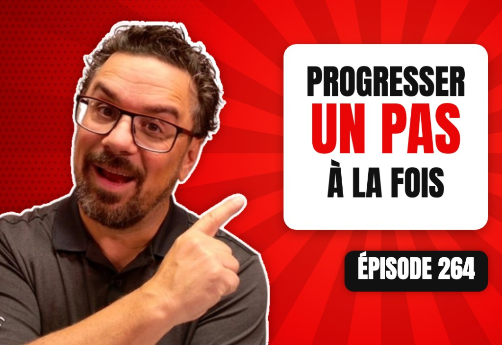 Épisode 264 du podcast L'Académie du Podcast : Progresser un pas à la fois avec son podcast
