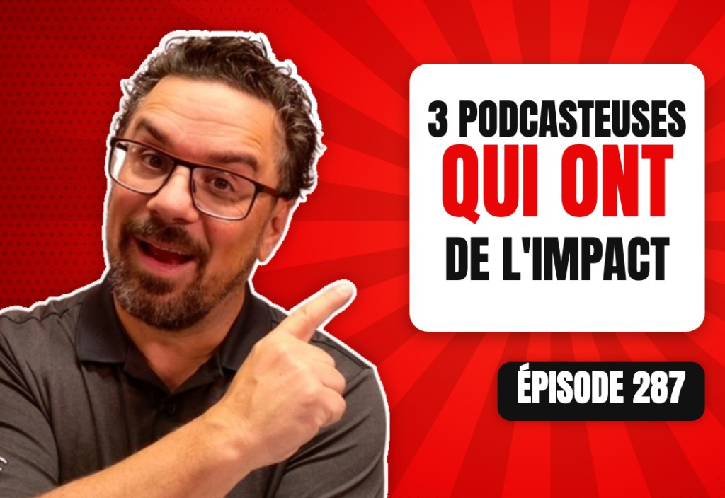Épisode 287 du podcast L'Académie du Podcast : Transmettre son message et impacter les gens grâce au podcast