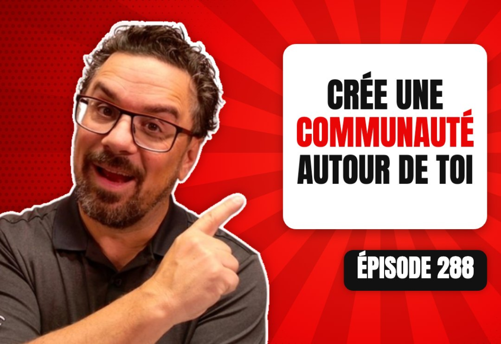 Épisode 288 du podcast L'Académie du Podcast : Créer une communauté autour de ton podcast