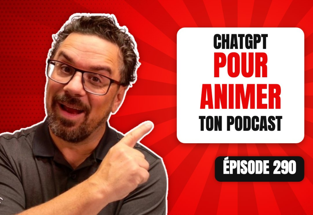 Épisode 290 du podcast L'Académie du Podcast : Utiliser ChatGPT pour t'aider à animer ton podcast