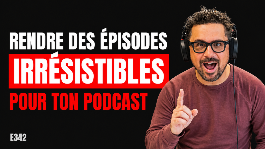 Marco Bernard · Académie du Podcast · comment rendre des épisodes de podcast irrésistibles