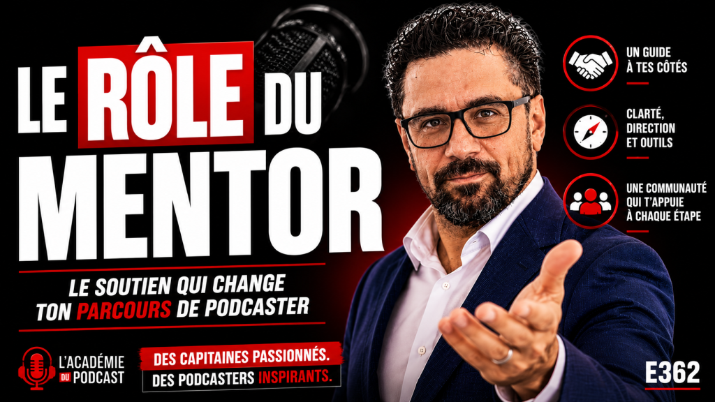 Marco Bernard · Académie du Podcast · pourquoi un mentor change le parcours d’un podcaster