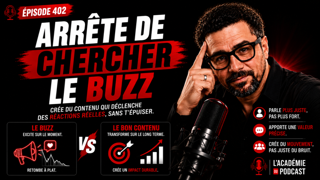 Marco Bernard · Académie du Podcast · comment créer un contenu qui engage sans chercher le buzz