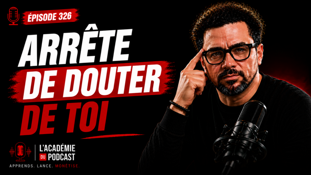 Marco Bernard · Académie du Podcast · comment dépasser la peur de manquer de crédibilité en podcast