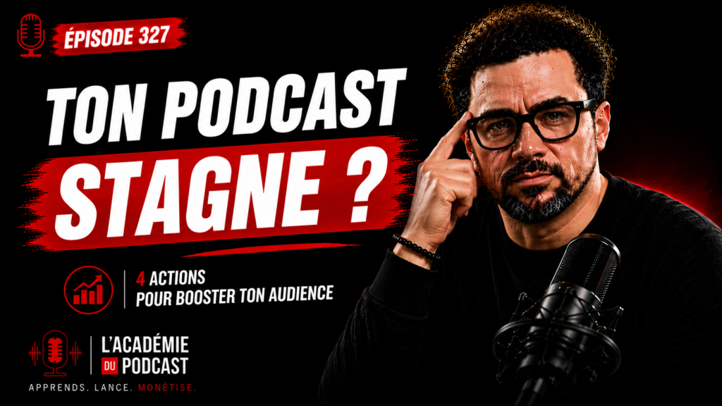 Marco Bernard · Académie du Podcast · comment booster l’audience d’un podcast qui stagne