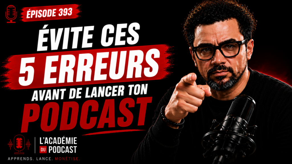 Marco Bernard · Académie du Podcast · les 5 erreurs à éviter avant de lancer son podcast